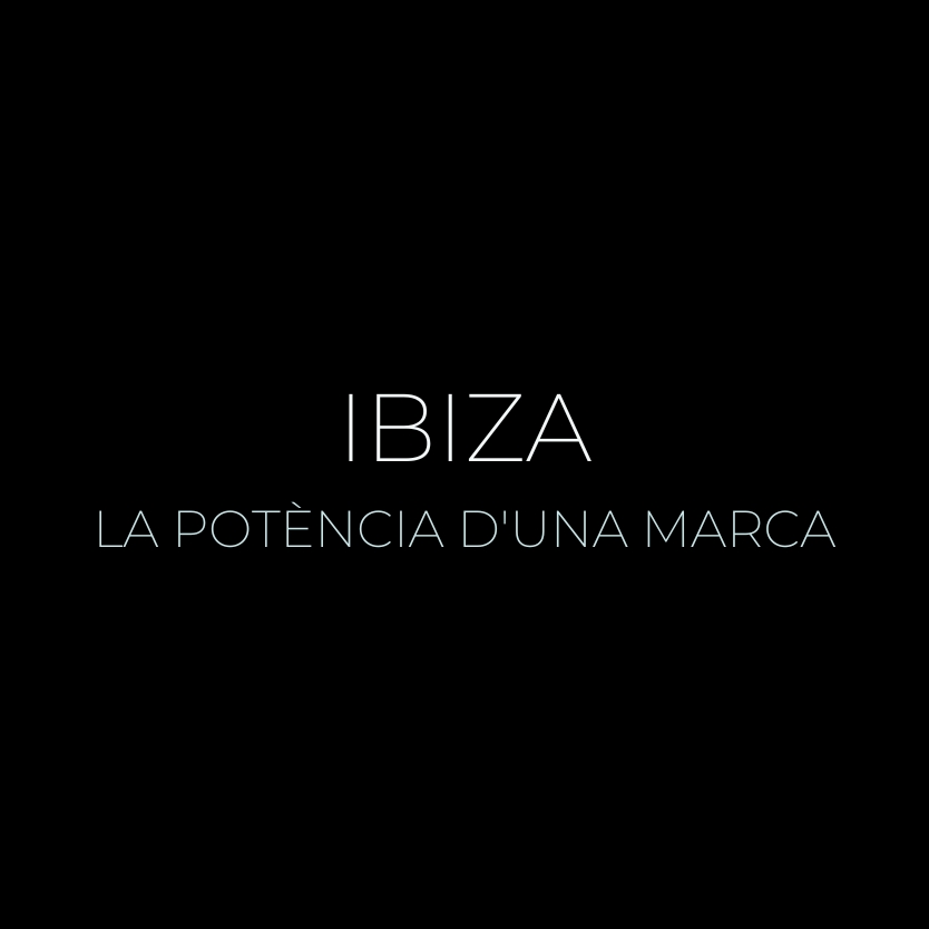 Ibiza, la potència d'una marca