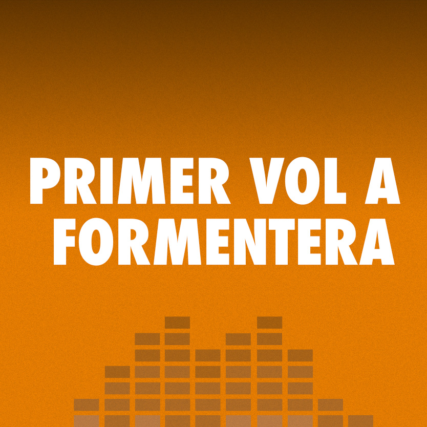 Primer Vol A Formentera