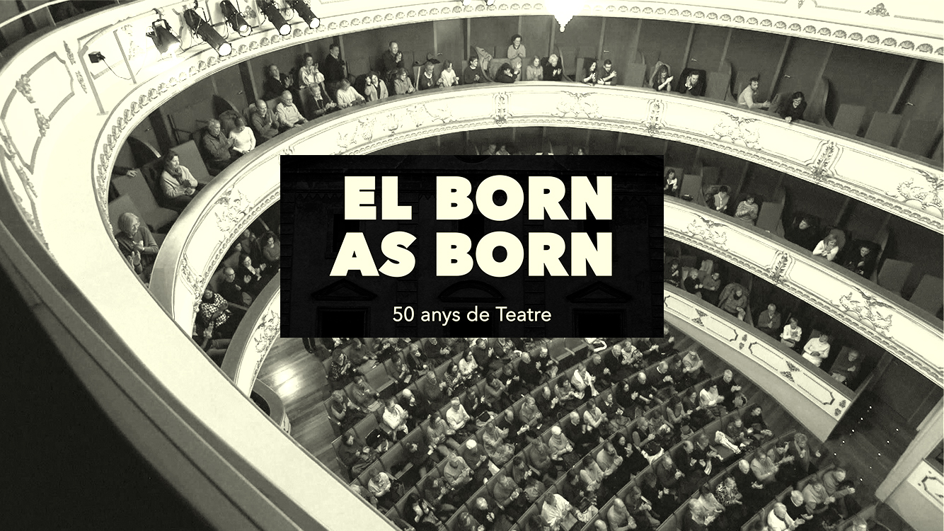 El Born as Born. 50 anys de teatre