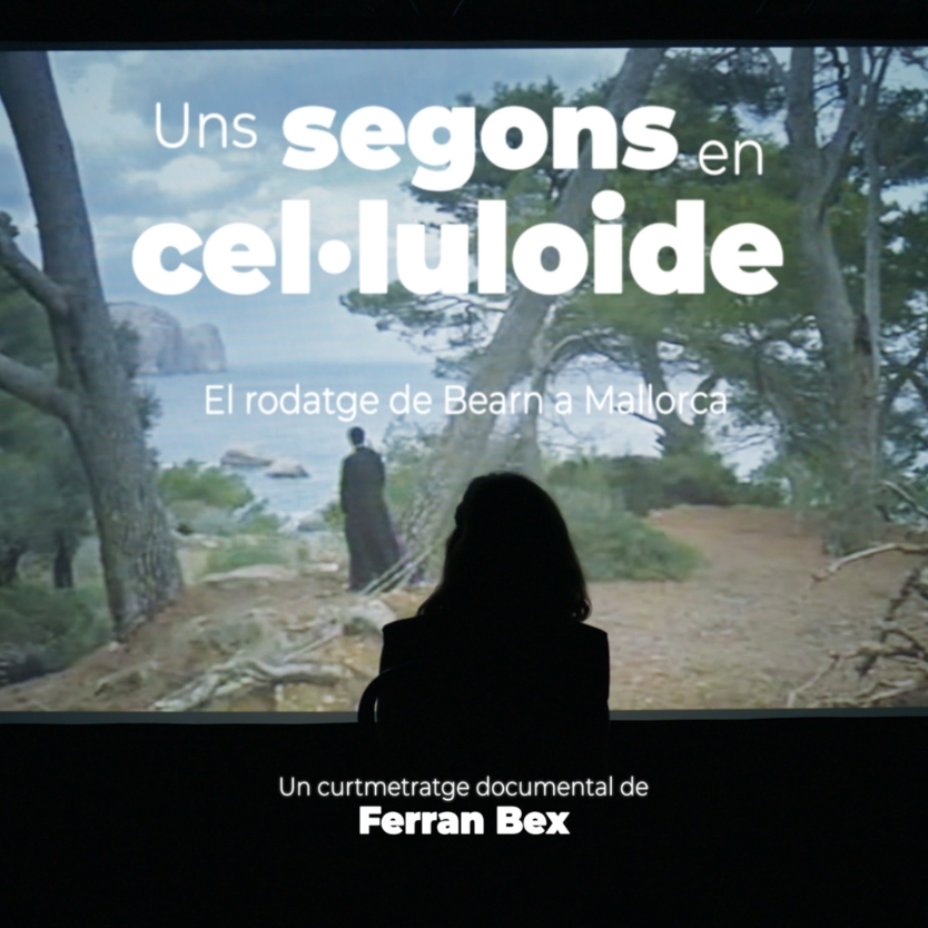 Uns segons en cel·luloide, el rodatge de Bearn a Mallorca 